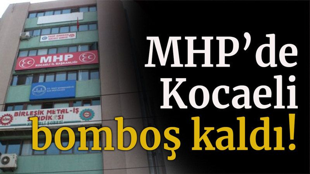 MHP’de Kocaeli bomboş kaldı!